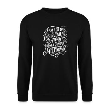 One Inconvenience Away From Meltdown - Unisex Sweatshirt - black - Front - Alina (178cm) & Michal (187cm)