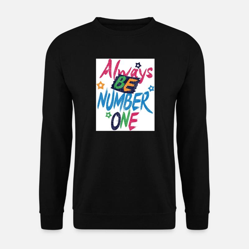 Always_be_Number 1 - Unisex Pullover - Schwarz