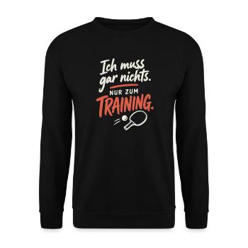 Tischtennis Shirt – Ich muss nur zum Training - Unisex Pullover - Schwarz - Vorne - Alina (178cm) & Michal (187cm)