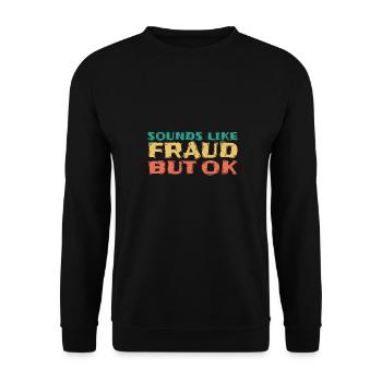 Cela ressemble à de la fraude mais ok, vert, jaune, orange - Sweat-shirt Unisexe - noir - Devant - Alina (178cm) & Michal (187cm)