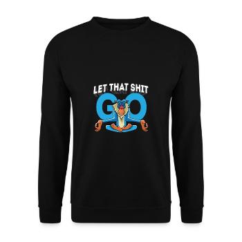 Lass Scheiße gehen Fröhliche Person Gift - Unisex Pullover - Schwarz - Vorne - Alina (178cm) & Michal (187cm)