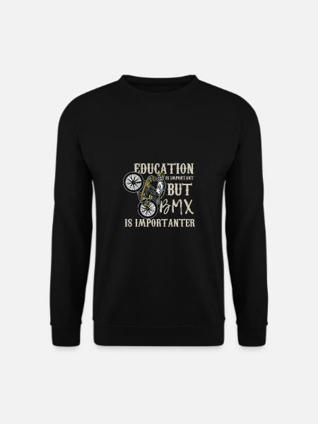 Bildung ist wichtig, aber BMX ist ein wichtiges Zi - Unisex Pullover - Schwarz