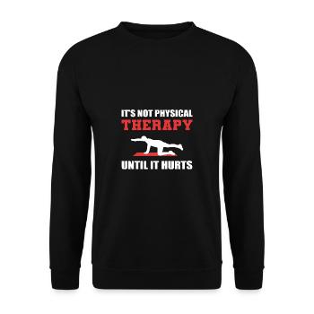 Es ist keine Physiotherapie Humorvolle Person Gesc - Unisex Pullover - Schwarz - Vorne - Alina (178cm) & Michal (187cm)