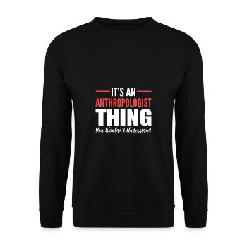 Anthropologist Thing Professor Gift - Unisex Sweatshirt - black - Front - Alina (178cm) & Michal (187cm)