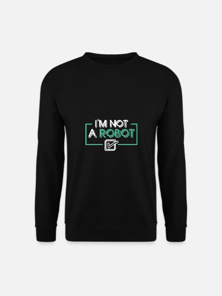 I'm Not a Robot - Unisex Sweatshirt - black