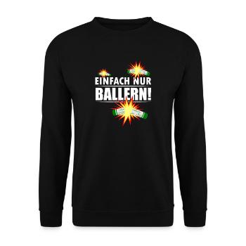 Silvester Knaller Pyro nur Ballern - Unisex Pullover - Schwarz - Vorne - Alina (178cm) & Michal (187cm)