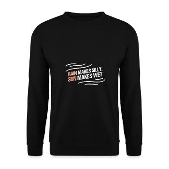 Rain makes silly, sun makes wet - Unisex Sweatshirt - black - Front - Alina (178cm) & Michal (187cm)