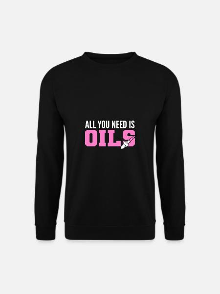 You Need Oils Seller Gift - Unisex Sweatshirt - black
