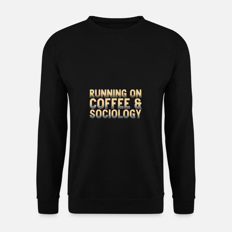 Coffee and sociology. Philosopher Gift - Unisex Sweatshirt - black