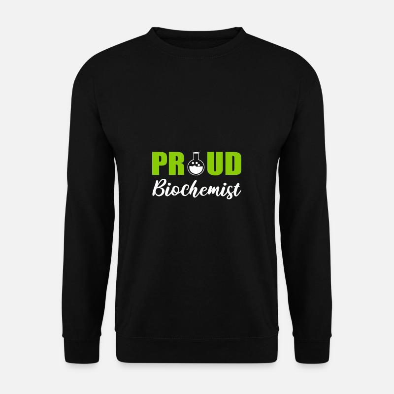 Proud Biochemist Microbiologist Gift - Unisex Sweatshirt - black