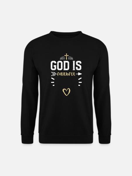 Dieu est fidèle - Jésus - Sweat-shirt Unisexe - noir