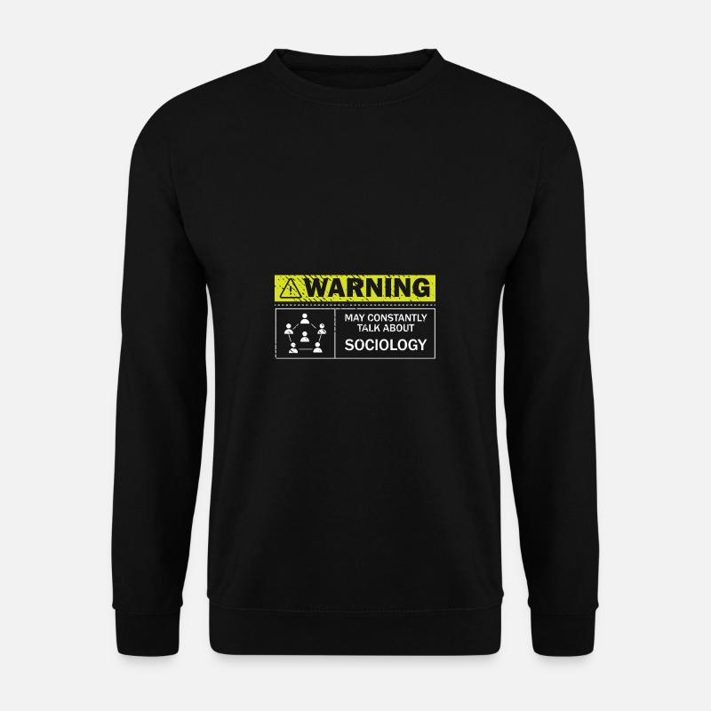 Peut parler constamment don de sociologue - Sweat-shirt Unisexe - noir