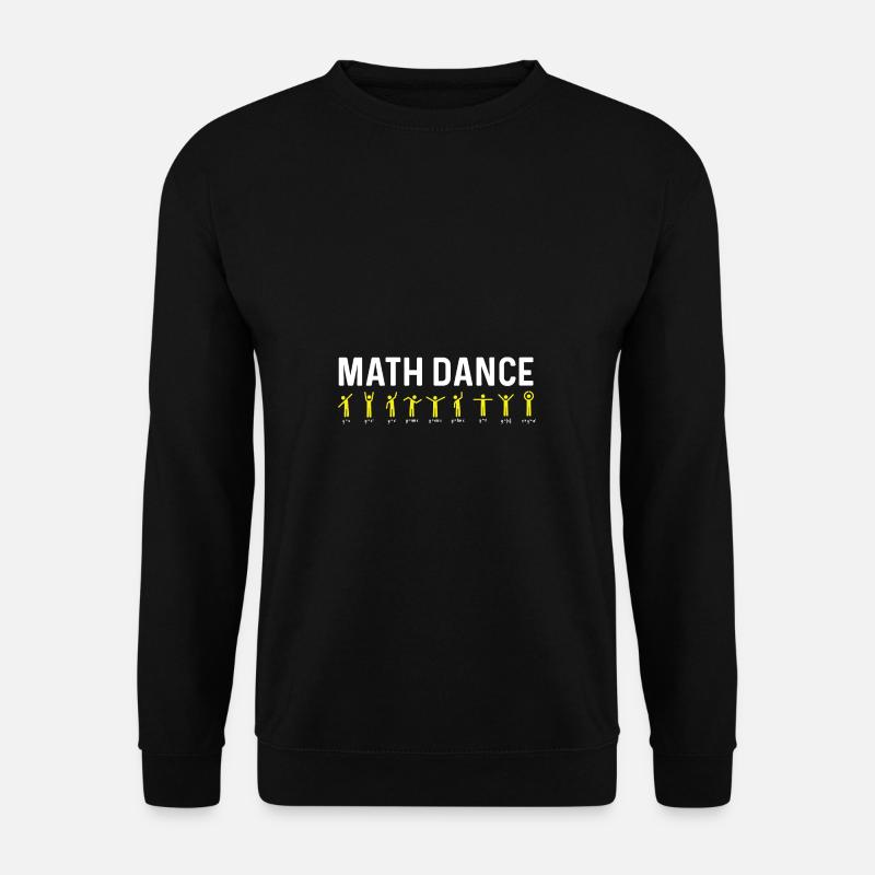 Math Dance. Poison pour professeur de mathématiques - Sweat-shirt Unisexe - noir