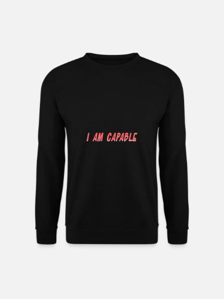 Ich bin fähig Selbstvertrauen Geschenk - Unisex Pullover - Schwarz