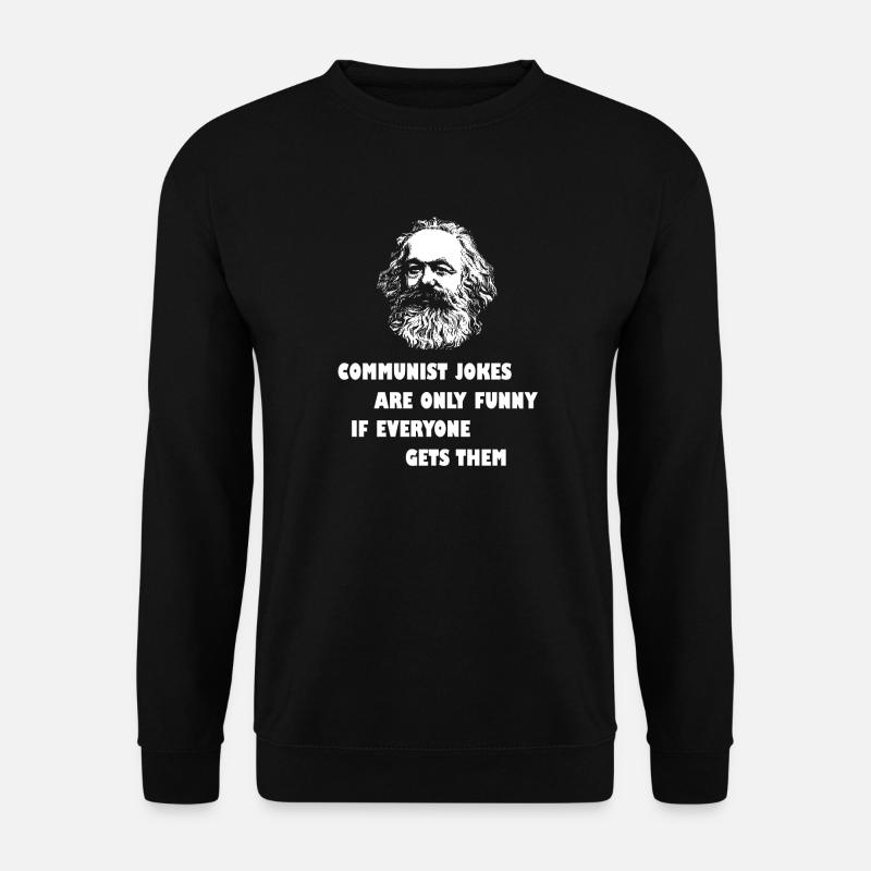 Marx communisme drôle d'énoncés d'humour - Sweat-shirt Unisexe - noir