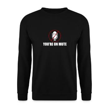 You're On Mute Funny Home Office Video Conference - Unisex Sweatshirt - black - Front - Alina (178cm) & Michal (187cm)