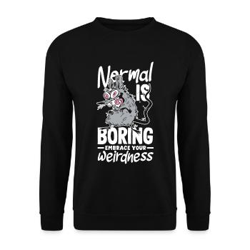 Normal is boring Embrace your weirdness - Unisex Sweatshirt - black - Front - Alina (178cm) & Michal (187cm)