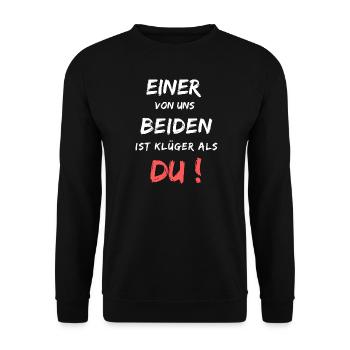Einer von uns beiden ist klüger als du! Spruch - Unisex Pullover - Schwarz - Vorne - Alina (178cm) & Michal (187cm)
