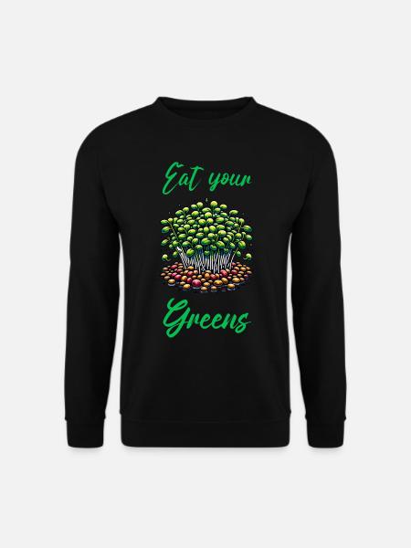 Eat Your Greens Farmer Gardener Microgreen Grower - Unisex Pullover - Schwarz