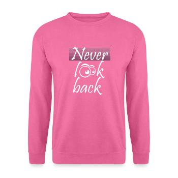 Schau nie zurück - Unisex Pullover - Pink - Vorne