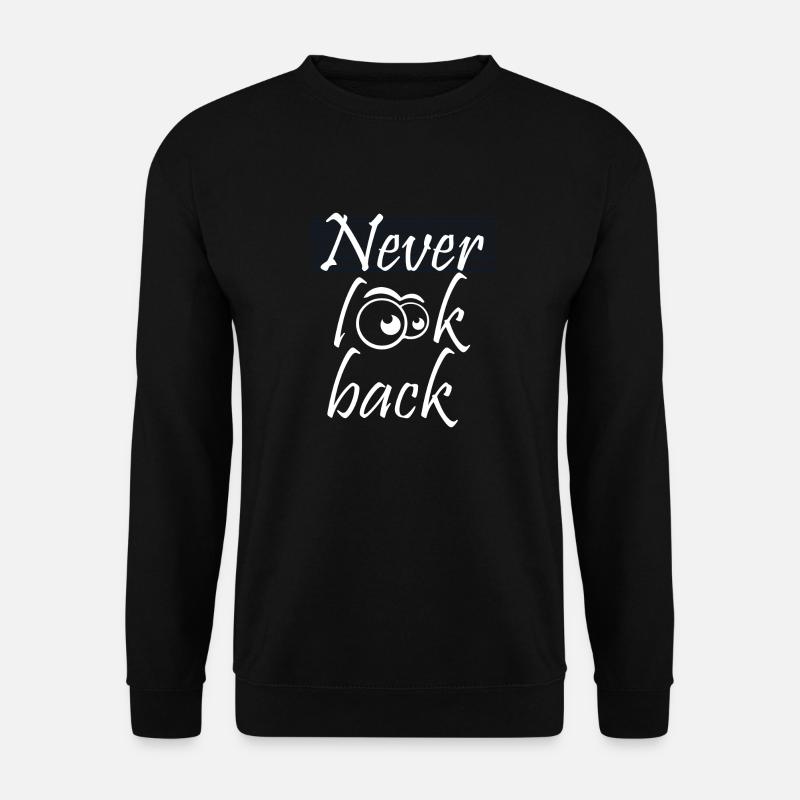 Never look back - Unisex Sweatshirt - black