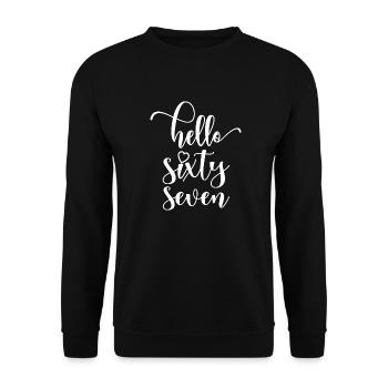 Hello Sixty Seven Cute 67 Years Old Birthday - Unisex Sweatshirt - black - Front - Alina (178cm) & Michal (187cm)