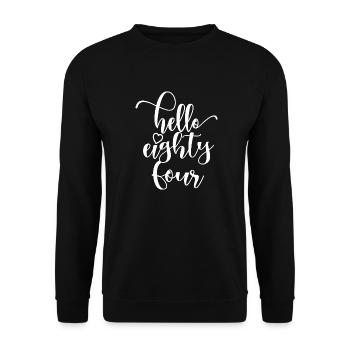 Hello Eighty Four Cute 84 Years Old Birthday - Unisex Sweatshirt - black - Front - Alina (178cm) & Michal (187cm)