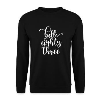 Hello Eighty Three Cute 83 Years Old Birthday - Unisex Sweatshirt - black - Front - Alina (178cm) & Michal (187cm)