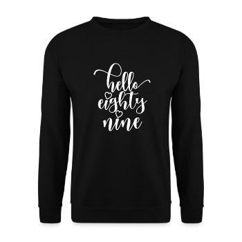 Hello Eighty Nine Cute 89 Years Old Birthday - Unisex Sweatshirt - black - Front - Alina (178cm) & Michal (187cm)