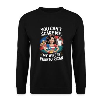 You can t scare me my wife is Puerto Rican - Unisex Sweatshirt - black - Front - Alina (178cm) & Michal (187cm)