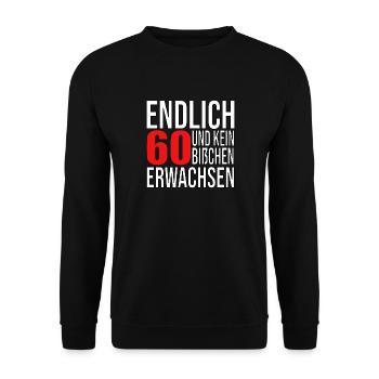 Endlich 60 und kein bißchen erwachsen - T-Shirt - Unisex Pullover - Schwarz - Vorne - Alina (178cm) & Michal (187cm)