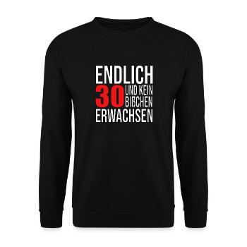 Endlich 30 und kein bißchen erwachsen - T-Shirt - Unisex Pullover - Schwarz - Vorne - Alina (178cm) & Michal (187cm)
