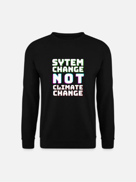 System Change not Climate Change - Unisex Pullover - Schwarz