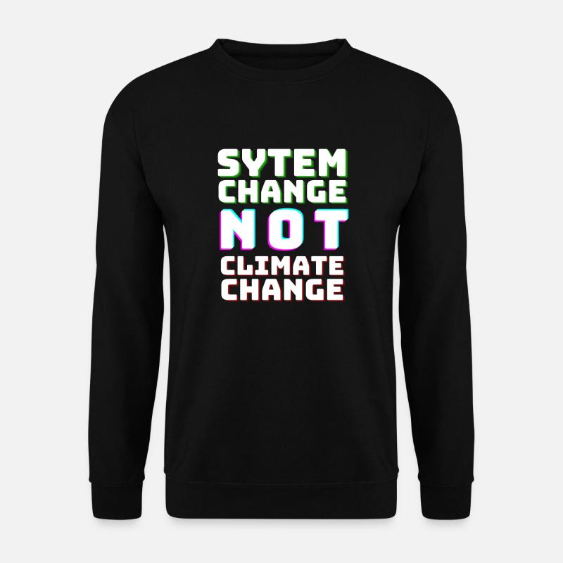 System Change not Climate Change - Unisex Sweatshirt - black