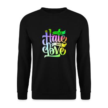 Turn hate into love - Unisex Sweatshirt - black - Front - Alina (178cm) & Michal (187cm)