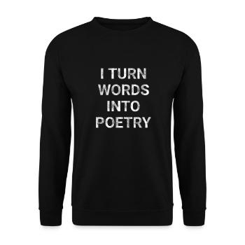 I Turn Words Into Poetry - Unisex Sweatshirt - black - Front - Alina (178cm) & Michal (187cm)