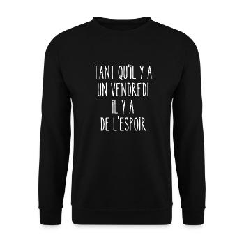 tant qu'il y a un vendredi il y a de l'espoir - Sweat-shirt Unisexe - noir - Devant - Alina (178cm) & Michal (187cm)