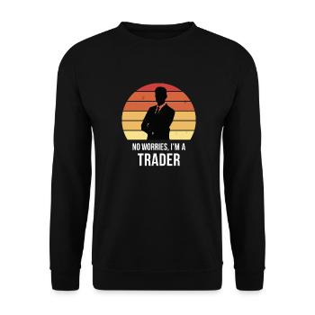 Pas de soucis Je suis un trader - Sweat-shirt Unisexe - noir - Devant - Alina (178cm) & Michal (187cm)