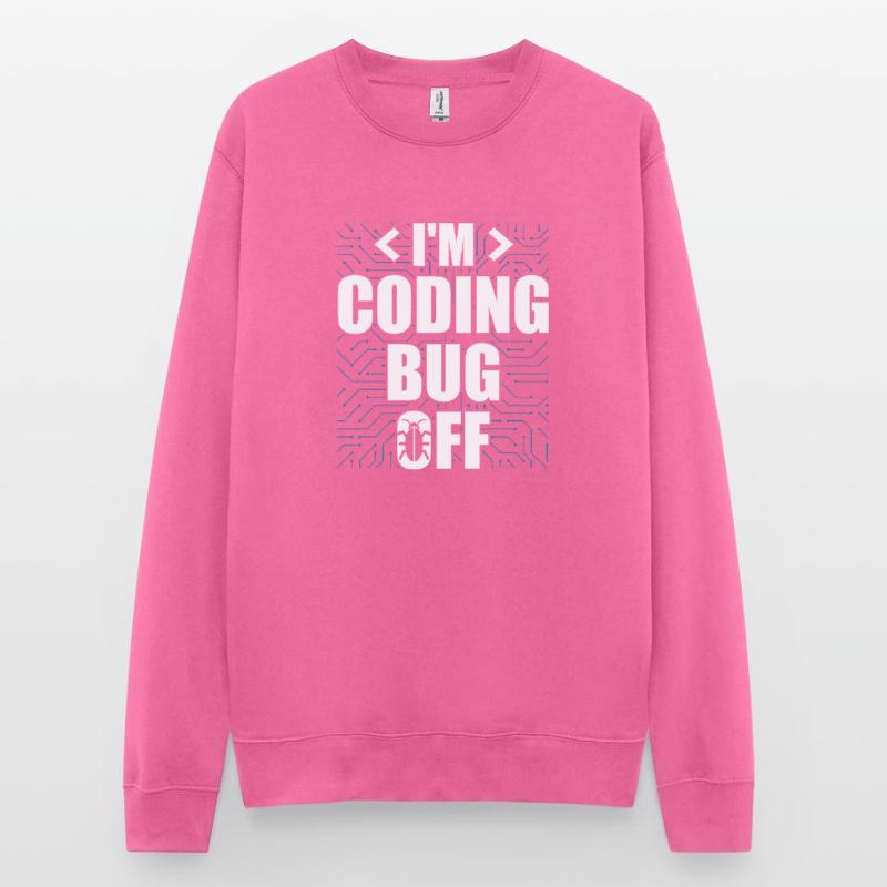 I'm Coding Bug Off It Specialists Software Unisex Sweatshirt