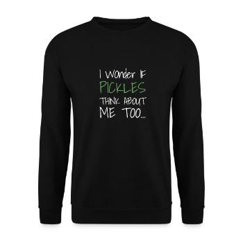 I Wonder If PICKLES Think About Me Too... - Unisex Sweatshirt - black - Front - Alina (178cm) & Michal (187cm)