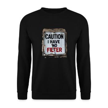 Attention Je n’ai pas de filtre Drôle humour sarcastique - Sweat-shirt Unisexe - noir - Devant - Alina (178cm) & Michal (187cm)