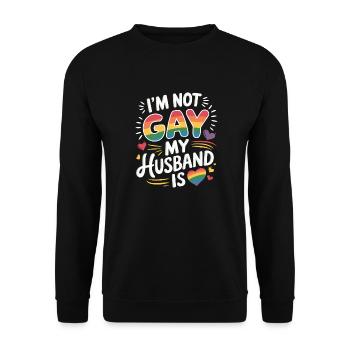 I'm Not Gay My Husband Is 19 - Unisex Pullover - Schwarz - Vorne - Alina (178cm) & Michal (187cm)