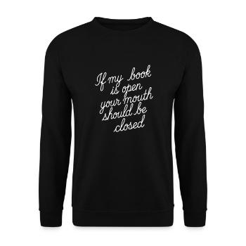 If My Book Is Open Your Mouth Should Be Closed 13 - Unisex Pullover - Schwarz - Vorne - Alina (178cm) & Michal (187cm)