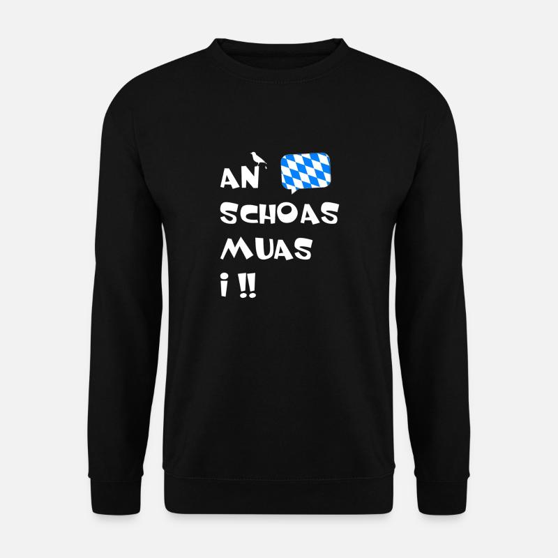 An Schoas muas i - Unisex Pullover - Schwarz