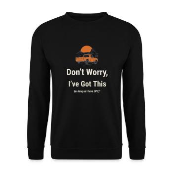 Don`t Worry I`ve Got This - Unisex Sweatshirt - black - Front - Alina (178cm) & Michal (187cm)