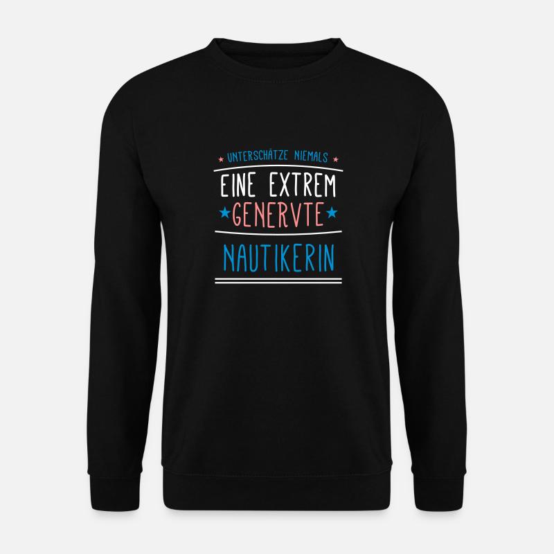 Nautikerin Beruf - Geschenk - Unisex Pullover - Schwarz