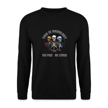 Radiology design funny skeletons radiologist saying - Unisex Sweatshirt - black - Front - Alina (178cm) & Michal (187cm)
