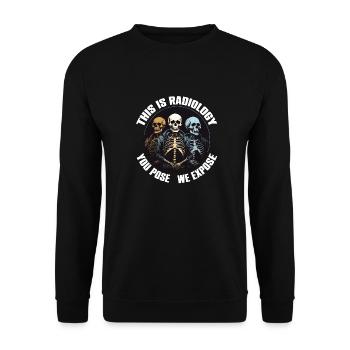 Radiology design funny skeletons radiologist saying - Unisex Sweatshirt - black - Front - Alina (178cm) & Michal (187cm)