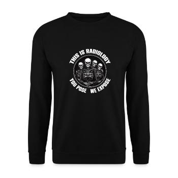 Radiology design funny skeletons radiologist saying - Unisex Sweatshirt - black - Front - Alina (178cm) & Michal (187cm)
