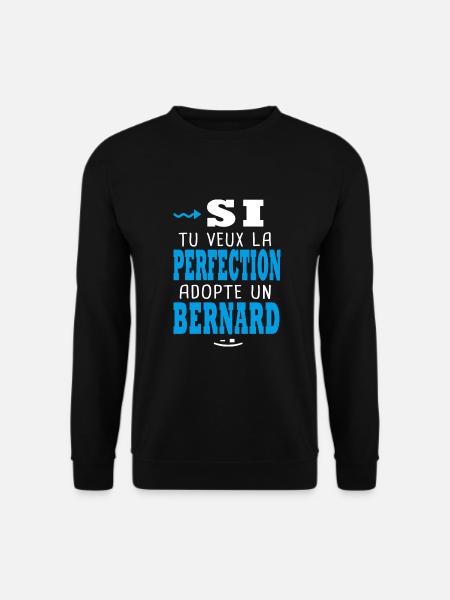 Bernard Si tu veux la perfection adopte un bernard - Sweat-shirt Unisexe - noir